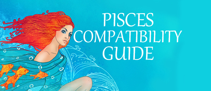 Finding the right match for a Pisces: Love compatibility Guide